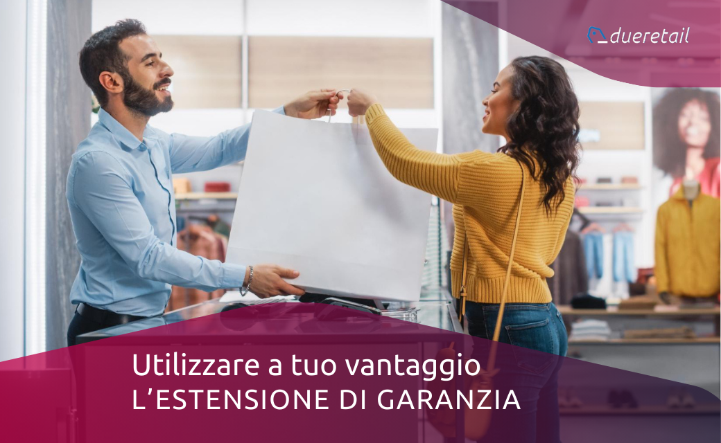 Utilizzare a tuo vantaggio l’estensione di garanzia